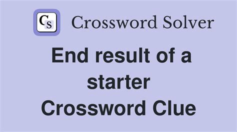 end result Crossword Clue .